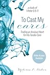 To Cast My Cares:...