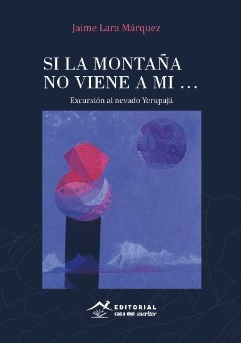 Si la montaña no viene a mí…: Excursión al nevado Yerupajá (Paperback)