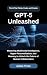 GPT-5 Unleashed: The AI Tha...
