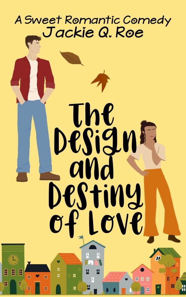 The Design and Destiny of Love (Love and Laughter #1)
