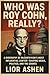 WHO WAS ROY COHN, REALLY? :...
