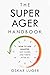 The Super Ager Handbook: Ho...