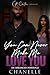 You Can Never Make Me Love You  by Chanelle Perkins