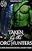 Taken by the Orc Hunters: A...