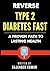 Reverse Type 2 Diabetes Fas...