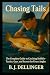 Chasing Tails: The Complete...