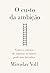 O custo da ambição: Como o esforço de superar os outros pode nos derrubar (Portuguese Edition)