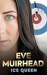 Eve Muirhead: Ice...
