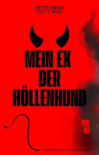 Mein Ex, der Höllenhund: WG-Chaos, Höllenhund-Ex und eine zweite Chance mit Herz (Dämonen, Dates und Desaster) (German Edition)