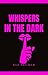 Whispers in the Dark