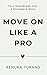 Move On Like a Pro by Renuka Turang