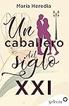 Un caballero del siglo XXI by María Heredia