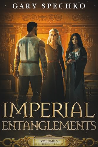 Imperial Entanglements (The Hero of the Valley #5)