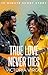 True Love Never Dies: 10-Mi...