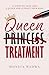 Queen Treatment by Monica Wadwa