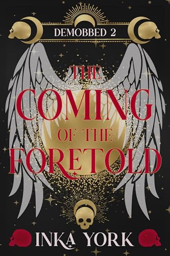 The Coming of the Foretold (DeMobbed Book 2)