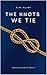The Knots We Tie by C.W. Elliot