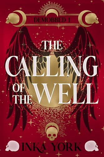 The Calling of the Well (DeMobbed Book 1)