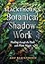 Blackthorn’s Botanical Shadow Work: Healing Through the Dark with Plant Magic