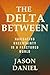 The Delta Between: Maxims f...
