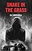 Snake In The Grass - a grip...