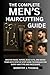 THE COMPLETE MEN’S HAIRCUTT...
