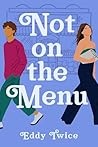 Not On the Menu by Eddy Twice