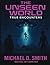 The Unseen World True Encou...