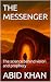 THE MESSENGER  by Abid Khan