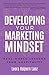 Developing Your Marketing Mindset by Leora Halpern Lanz