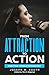 From Attraction to Action: ...