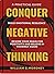 Conquer Negative Thinking :...