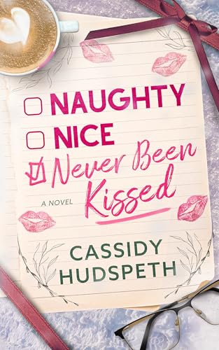 Naughty, Nice, Never Been Kissed (Kindle Edition)