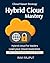 Hybrid Cloud Mastery: Manag...