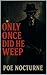 ONLY ONCE DID HE WEEP