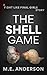 The Shell Game by M.E. Anderson