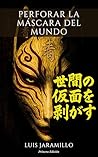 Perforar la máscara del mundo (Spanish Edition) Perforar la máscara del mundo (Spanish Edition)