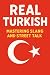 Real Turkish – Mastering Slang and Street Talk by Alex Dupont