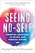 Seeing No-Self: Essential Questions to Reveal Our Nondual Nature (The No Self Wisdom Series)