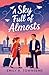 A SKY FULL OF ALMOSTS by EMILY R. TOWNSEND
