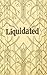 LIQUIDATED