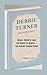 DEBBIE TURNER BIOGRAPHY: Gr...