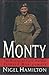 Monty: The Battles of Field Marshal Bernard Montgomery