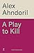 A Play to Kill: Can she fin...