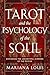 Tarot and the Psychology of the Soul: Exploring the Archetypal Mirrors of the Psyche