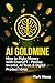 AI Goldmine: How to Make Mo...
