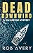 Dead Downwind by Rob Avery