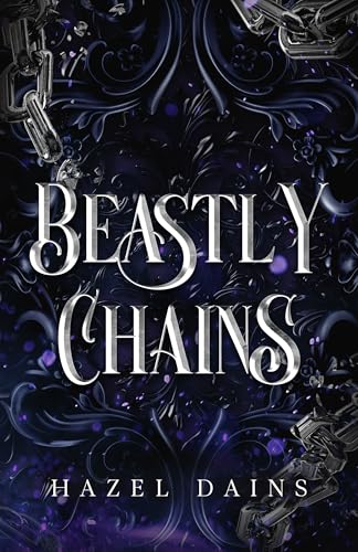 Beastly Chains: A Fantasy Fairy-Tale Retelling of Beauty & the Beast (The Healing Fire Saga Book 1)