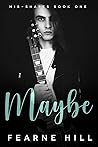 Maybe by Fearne Hill