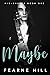 Maybe (Mis-shapes #1)